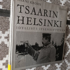 Aarni Krohn: Tsaarin Helsinki. Idyllistä itsenäisyyteen - pikkukuva 1