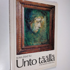Juha Tanttu : Unto täällä : Unto Koistinen lähikuvassa - pikkukuva 1