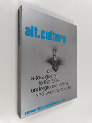 Steven Daly ym. : Alt. Culture - An A-to-z Guide to the '...