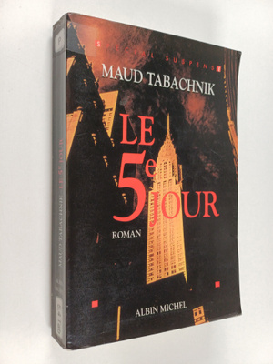 Maud Tabachnik : Le cinquieme jour : roman