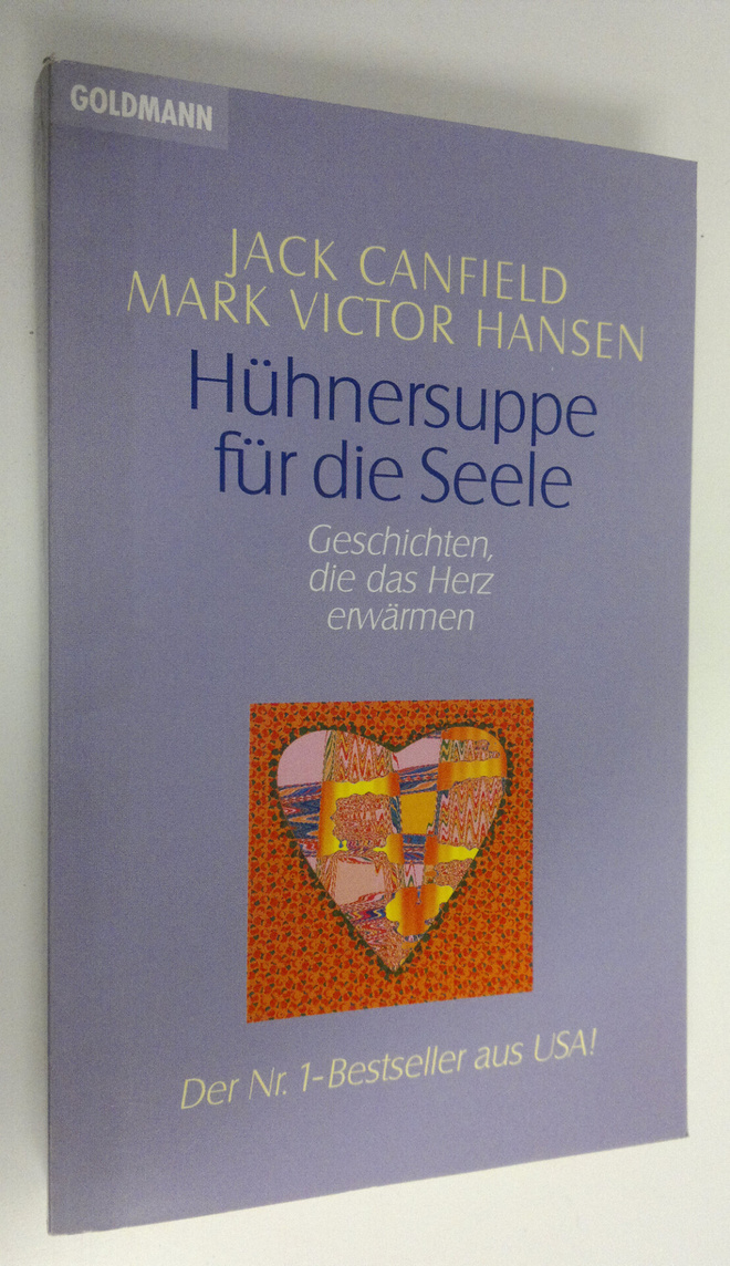 Jack Canfield : Huhnersuppe fur die Seele : Geschichten d...