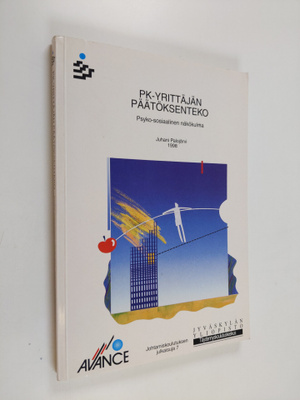 Juhani Palojarvi : PK-yrittäjän päätöksenteko : psyko-sos...