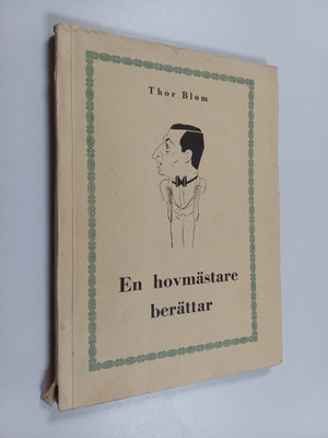 Thor Blom : En hovmästare berättar