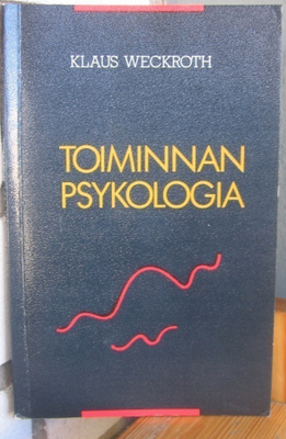 Klaus Weckroth: Toiminnan psykologia, Hanki ja jää 1988. 96s