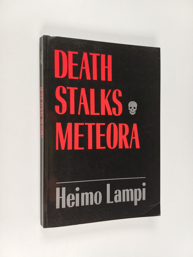 Heimo Lampi : Death stalks Meteora (signeerattu, tekijän ...