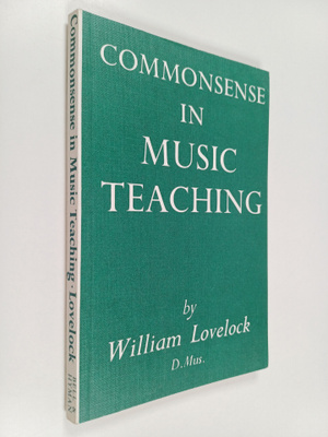 William Lovelock : Common sense in music teaching