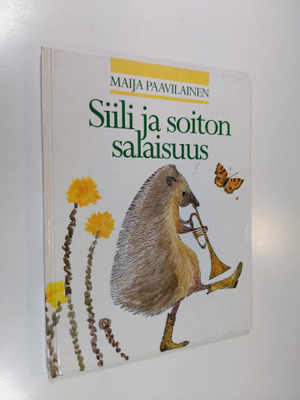 Maija Paavilainen : Siili ja soiton salaisuus (signeeratt...