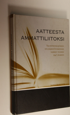 Ilkka Kananen : Aatteesta ammattiliitoksi : valtiotieteil...