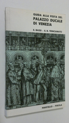 Elena Bassi : Guida alla visita del palazzo ducale di Ven...