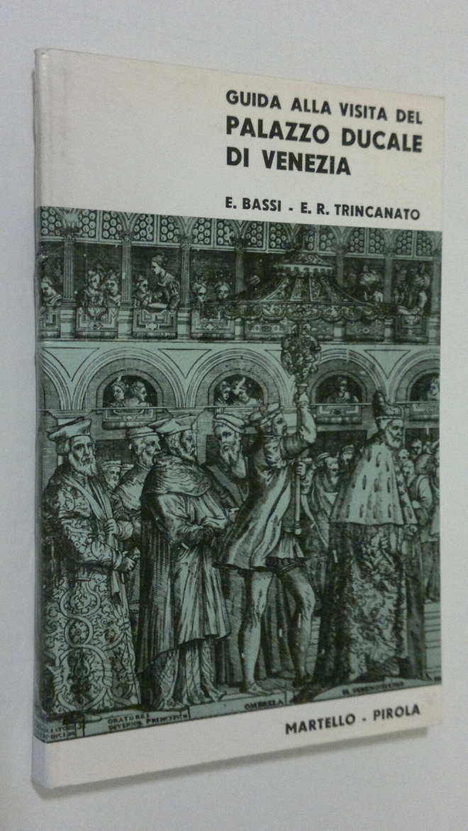 Elena Bassi : Guida alla visita del palazzo ducale di Ven...