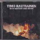 Timo Rautiainen - En Oo Keittäny Enkä Myyny - pikkukuva 1