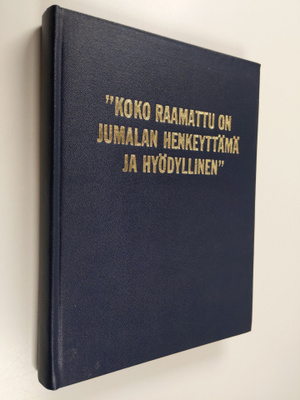 Koko raamattu on Jumalan henkeyttämä ja hyödyllinen