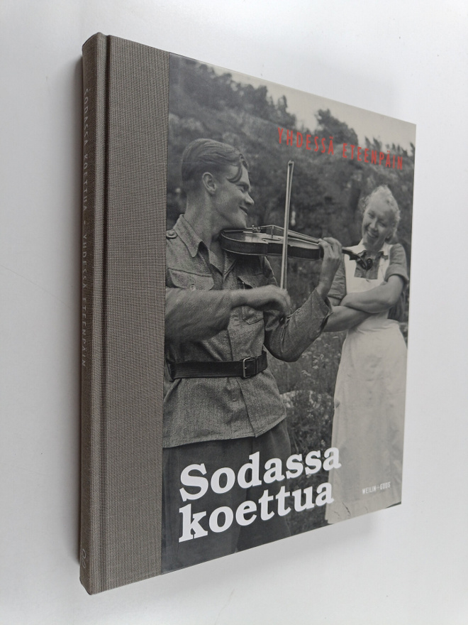 Sodassa koettua : Yhdessä eteenpäin