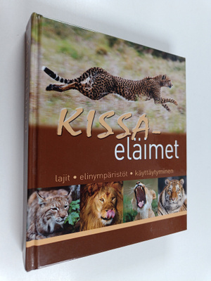 Hans W. Kothe : Kissaeläimet : lajit, elinympäristöt, käy...