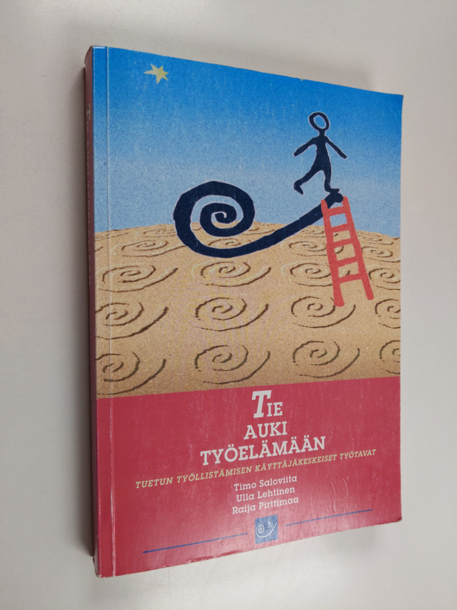 Timo Saloviita : Tie auki työelämään : tuetun työllistämi...