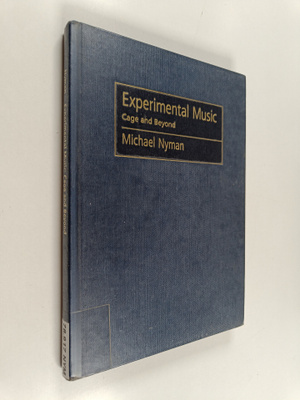Michael Nyman : Experimental music : Cage and beyond