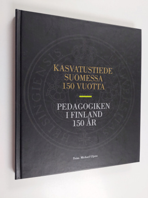 Kasvatustiede Suomessa 150 vuotta Pedagogiken i Finland 1...