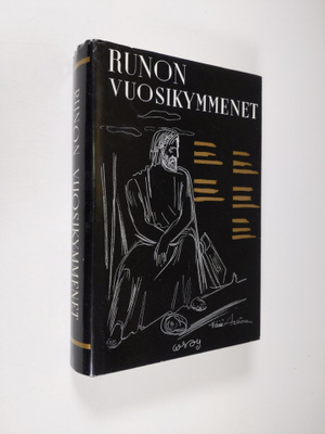 Anna-Maria Tallgren Kaila : Runon vuosikymmenet : Valikoi...