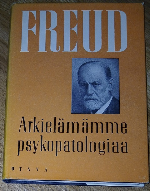 Sigmund Freud: Arkielämämme psykopatologiaa