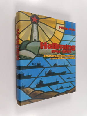 Mikko Uola : Hollming 1945-2000 : sotakorvausveistämöstä ...