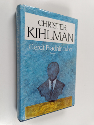 Christer Kihlman : Gerdt Bladhin tuho