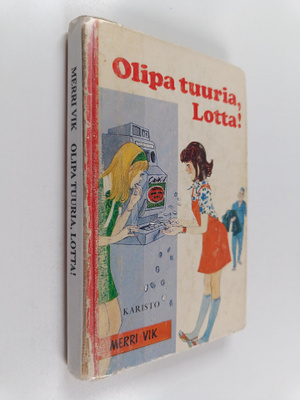 Merri Vik : Olipa tuuria, Lotta!