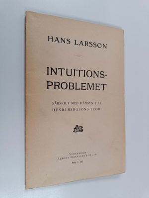 Hans Larsson : Intuitionsproblemet : särskilt med hänsyn ...
