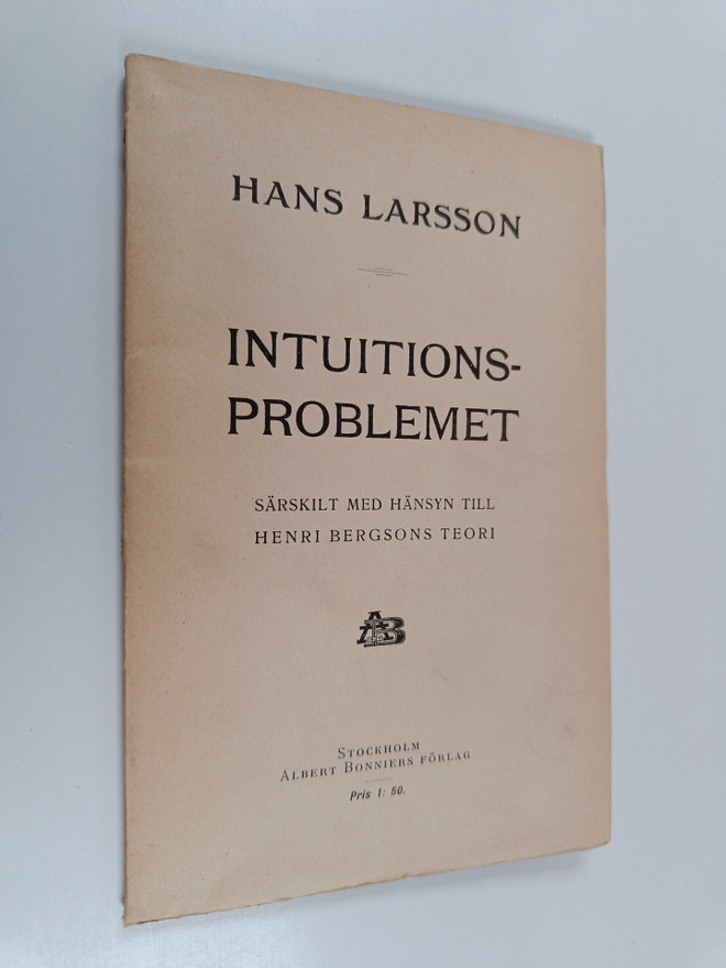 Hans Larsson : Intuitionsproblemet : särskilt med hänsyn ...