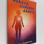 Sonia Choquette : Herätä sisäinen äänesi - pikkukuva 1