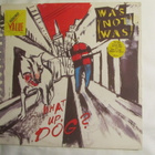 Was (Not Was): What Up,Dog ?    LP    1988 - pikkukuva 1