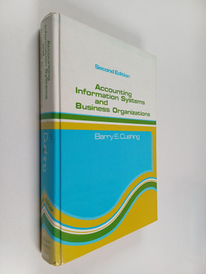 Barry E. Cushing : Accounting information systems and bus...