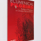 Ecumenical pilgrims : profiles of pioneers in Christian r... - pikkukuva 1