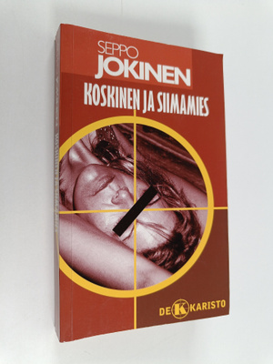 Seppo Jokinen : Koskinen ja siimamies : rikosromaani