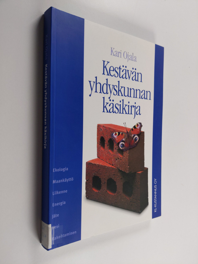 Kari Ojala : Kestävän yhdyskunnan käsikirja