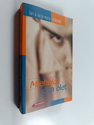 Lari Junkkari ym. : Mieheksi joka olet