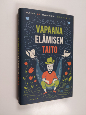 Santeri Kannisto ym. : Vapaana elämisen taito