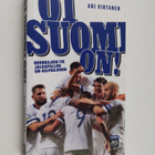Ari Virtanen : Oi Suomi on! : Huuhkajien tie jalkapallon ... - pikkukuva 1