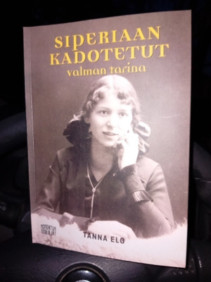 Tanna Elo  : Siperiaan kadotetut  - valman tarina  ( SIS POS