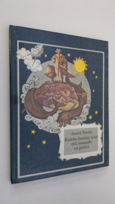 Anatoli Tomilin : Kuinka ihminen keksi että maapallo on p...