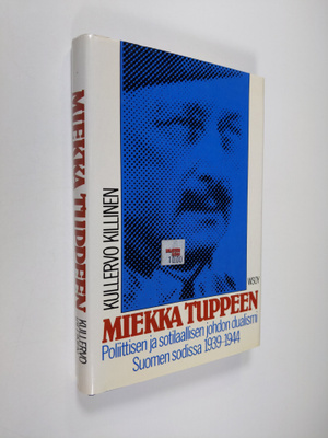 Kullervo Killinen : Miekka tuppeen : poliittisen ja sotil...