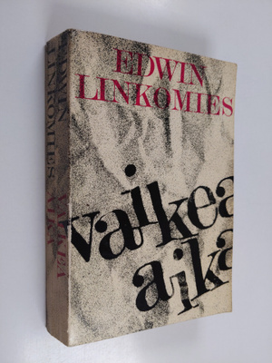 Edwin Linkomies : Vaikea aika : suomen pääministerinä sot...