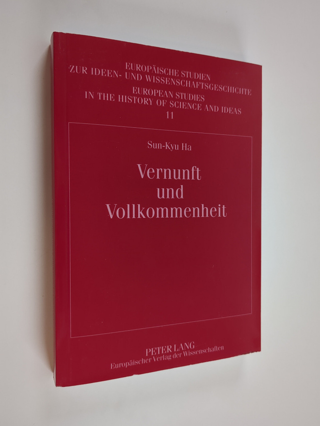 Sun-Kyu Ha : Vernunft und Vollkommenheit : Eine Studie zu...
