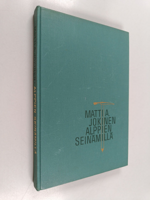 Matti Antero Jokinen : Alppien seinämillä