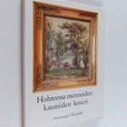 Annamaija Kuuliala : Hohteessa menneiden kauniiden kesien - pikkukuva 1