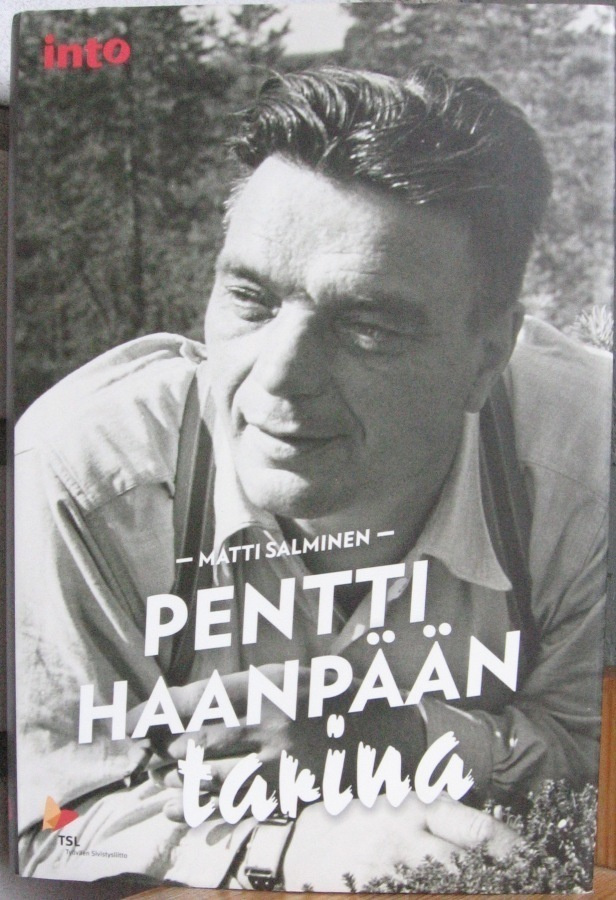 Matti Salminen: Pentti Haanpään tarina, Into 2013. 304 s.