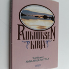 Päivi Huuhtanen : Rukouksen kirja : suomalaisen rukouselä... - pikkukuva 1