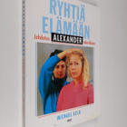 Michael J Gelb : Ryhtiä elämään : johdatus Alexander-tekn... - pikkukuva 1