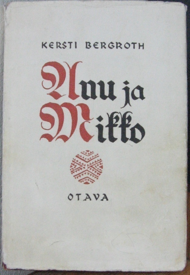Kersti Bergroth: Anu ja Mikko, Otava 1945. 117 s.