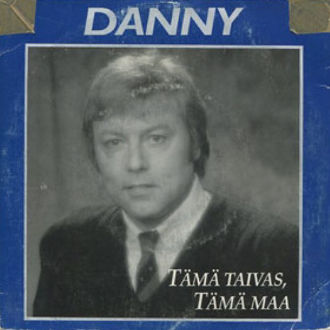 7” SINGLE Danny - Tämä Taivas, Tämä Maa