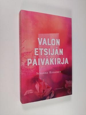 Susanna Rissanen : Valon etsijän päiväkirja